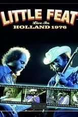 Lowell George es  en Little Feat: Live in Holland 1976