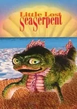 Película Little Lost Sea Serpent