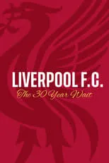 Poster de Liverpool FC: The 30 Year Wait