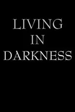 Póster de la película Living in Darkness