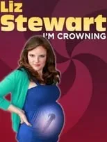 Liz Stewart es Herself en Liz Stewart: I'm Crowning