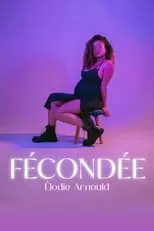 Película Élodie Arnould : Fécondée