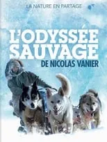 Nicolas Vanier es  en L'Odyssée sauvage