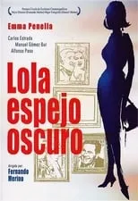 Ana Carvajal interpreta a  en Lola, espejo oscuro