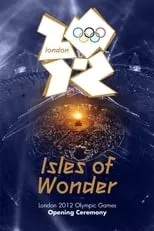 Poster de la película London 2012 Olympic Opening Ceremony: Isles of Wonder - Películas hoy en TV