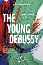 Película London Symphony Orchestra: The Young Debussy