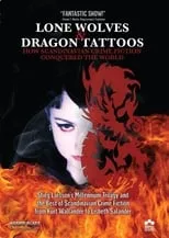 Película Lone Wolves & Dragon Tattoos: How Scandinavian Crime Fiction Conquered the World