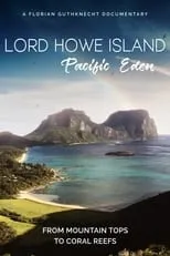 Simon Chilvers es Self - Narrator (voice) en Lord Howe Island: Pacific Eden