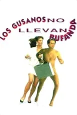 Película Los gusanos no llevan bufanda