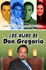 Luis Fernando Peña interpreta a  en Los hijos de Don Gregorio