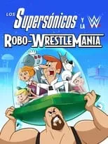 Portada de Los supersónicos y WWE: Robo-Wrestlemania