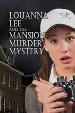 Louanna Lee es Louanna en Louanna Lee and The Mansion Murder Mystery