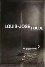 Poster de la película Louis-José Houde : Le show caché 2 - Películas hoy en TV