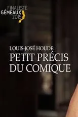 Louis-José Houde interpreta a  en Louis-José Houde : Petit précis du comique