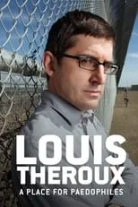 Louis Theroux interpreta a Himself en Louis Theroux: A Place for Paedophiles