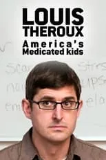 Louis Theroux es Himself en Louis Theroux: America's Medicated Kids