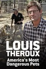 Louis Theroux es Self en Louis Theroux: America's Most Dangerous Pets