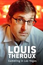 Louis Theroux es Himself en Louis Theroux: Gambling in Las Vegas