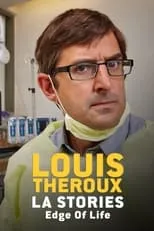 Louis Theroux es Presenter en Louis Theroux: LA Stories - Edge of Life