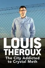 Louis Theroux interpreta a Himself en Louis Theroux: The City Addicted to Crystal Meth