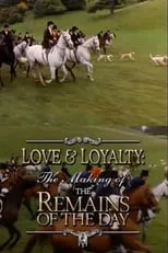 Película Love & Loyalty: The Making of 'The Remains of the Day'