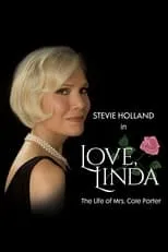 Stevie Holland es Linda Porter en Love, Linda: The Life of Mrs. Cole Porter