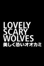 Película Lovely Scary Wolves