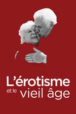 Poster de la película L'érotisme et le vieil âge - Películas hoy en TV