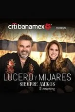 Película Lucero y Mijares: Siempre Amigos