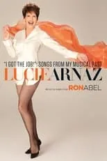 Poster de la película Lucie Arnaz: I Got the Job! Songs From My Musical Past - Películas hoy en TV