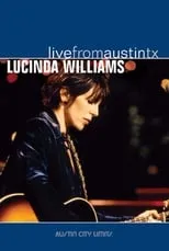 Lucinda Williams es Self en Lucinda Williams - Live from Austin TX