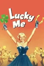 Lucy Marlow interpreta a Troupe Member (uncredited) en Lucky Me