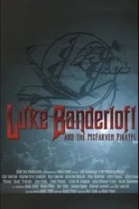 Película Luke Banderloft and the McFarven Pirates