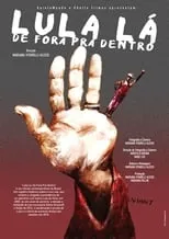 Poster de Lula Lá: De Fora Pra Dentro