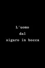 Carlo Rustichelli interpreta a Self en L'uomo dal sigaro in bocca