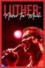 Luther Vandross es Self (archive footage) en Luther: Never Too Much