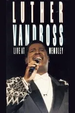 Luther Vandross es  en Luther Vandross: Live at Wembley