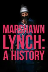 Marshawn Lynch es  en Lynch: A History