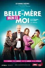 Película Ma Belle-Mère, Mon Ex et Moi