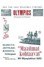 Película Maailmat kohtaavat: XV Olympiakisat Helsingissä 1952