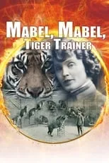 Poster de la película Mabel, Mabel Tiger Trainer - Películas hoy en TV