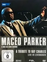 Maceo Parker interpreta a Self en Maceo Parker & WDR Big Band Cologne - A tribute to Ray Charles - Live in Leverkusen