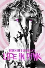 Poster de la película Machine Gun Kelly's Life In Pink - Películas hoy en TV