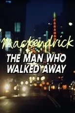 Película Mackendrick: The Man Who Walked Away