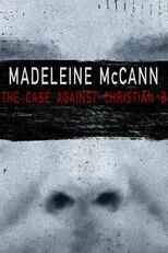 Mark Williams Thomas es  en Madeleine McCann: The Case Against Christian B