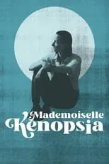 Película Mademoiselle Kenopsia