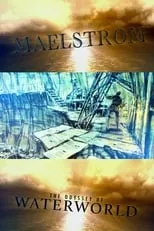 Poster de la película Maelstrom: The Odyssey of Waterworld - Películas hoy en TV