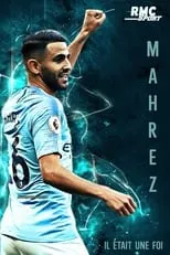 Riyad Mahrez es Riyad Mahrez en Mahrez, il était une foi