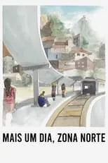 Valeria Silva es  en Mais Um Dia, Zona Norte