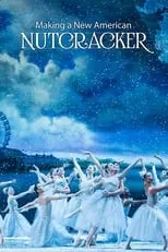 Película Making a New American Nutcracker